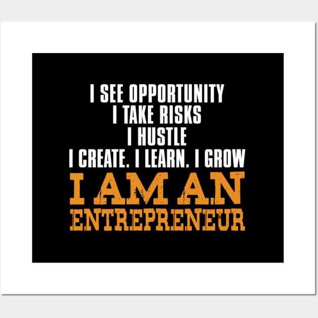 I'M An Entrepreneur I Create Learn Future Entrepreneur Wall Art by Weirdcore